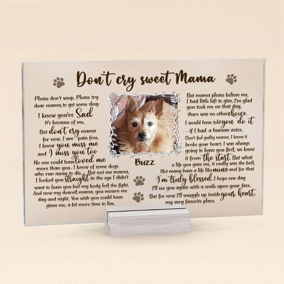 Personalized Pet Custom Photo Acrylic Plaque - Memorial Gift For Dog Mom - Don't Cry Sweet Mama